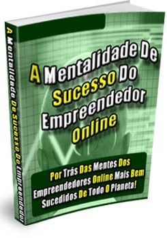 A Mentalidade de Sucesso do Empreendedor Online